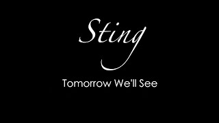 Sting - Tomorrow We'll See - Lyrics