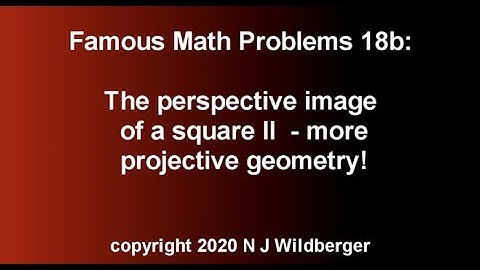 The perspective image of a square II -- more Projective Geometry! | FMP 18b | N J Wildberger
