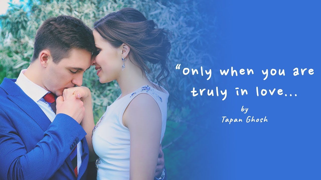 Only When You Are Truly In Love | Best English Romantic Poem For WhatsApp Status 2018