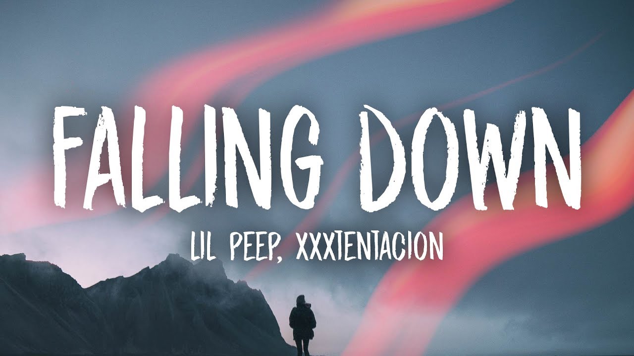 Lil Peep  XXXTENTACION   Falling Down Lyrics