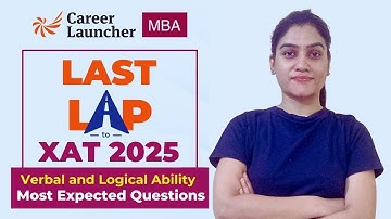 XAT 2025: Verbal and Logical Ability Revision | Most Expected Questions | Last Lap to XAT 2025