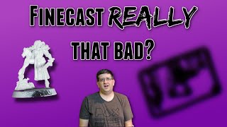 Is FINECAST really THAT BAD?
