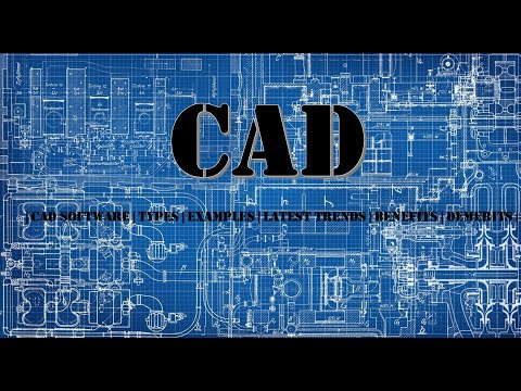 CAD | CAD SOFTWARE | TYPES | EXAMPLES | LATEST TRENDS | BENEFITS | DEMERITS |