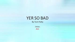 Yer So Bad By Tom Petty - Easy chords and lyrics