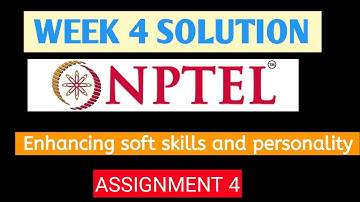 ASSIGNMENT 4 | WEEK 4 SOLUTION | Enhancing soft skills and personality nptel