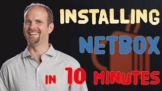 Installing Netbox in 10 Minutes or Less