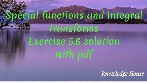 Solution of Exercise 5.6||B.A./B.sc.4th Sem.||Special functions and integral transforms##