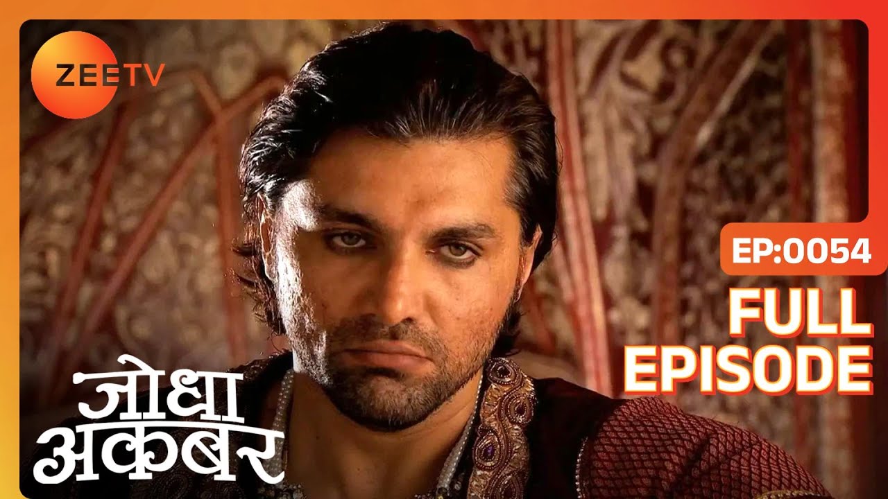 Jodha Akbar - Hindi TV Serial - Ep 54 - Full Episode - Rajat Tokas ...