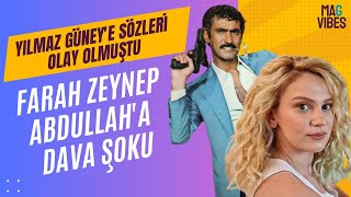 Yılmaz Güneye Sözleri Olay Olmuştu Farah Zeynep Abdullaha Dava Şoku