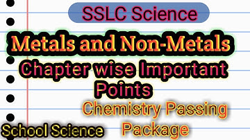 SSLC Science | Metals and Non-Metals | Important Points | Chemistry Passing Package | English Medium