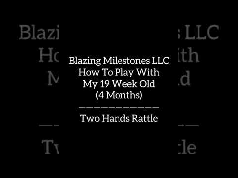 How To Play With My 19 Week Old (4 months)//2 Hands Rattle//Blazing Milestones LLC