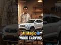 Handcrafted or AI? My Realistic Wood Carving Journey! 🚗🔥#shorts #aiart