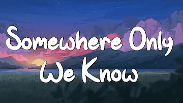 Somewhere Only We Know - Keane (Lyrics) || Ed Sheeran, Rosa Linn (Mix Lyrics)