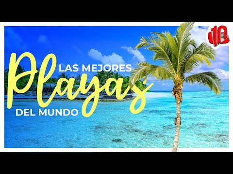 Video: 10 mejores playas del mundo