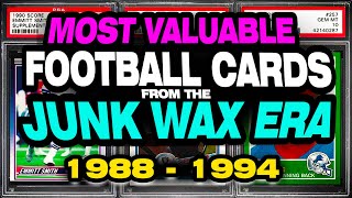 Top 30 Most Valuable Football Cards From the Junk Wax Era (19871994)