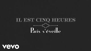 Jacques Dutronc - Il est cinq heures, Paris s&#39;éveille (Lyrics Video)