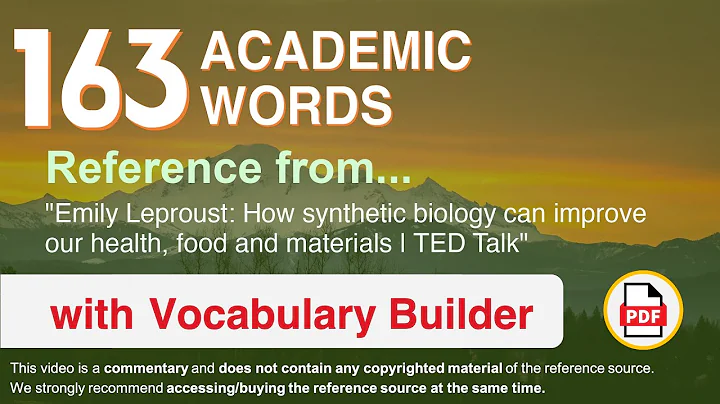 163 Academic Words Ref from "How synthetic biology can improve our health, food and materials | TED"
