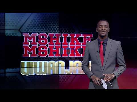 MSHIKEMSHIKE VIWANJANI AZAM TV 12 6 2019