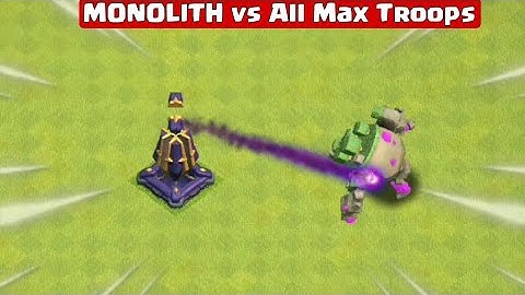 Max MONOLITH vs All Max Troops -Clash of Clans