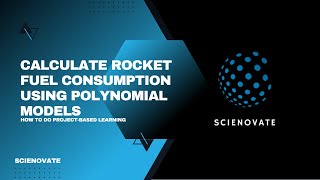 How To Do Project Based Learning | Rocket Fuel Consumption Using Polynomial Models | Scienovate