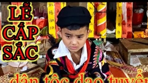 lên ngũ đài phần 2 nghi lễ cấp sắc  dan toc dao tuyen tại bản bon xuân hoà bảo yên lào cai