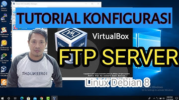 TUTORIAL KONFIGURASI FTP SERVER || LINUX DEBIAN 8 || DENGAN VIRTUALBOX