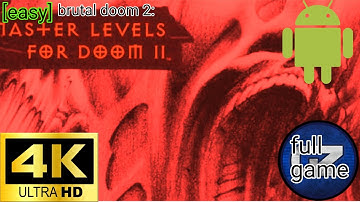 Project Brutality classic Doom 2:masterlevels android [full game] [4k 60fps]