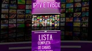 LISTA DE CANAIS COMPLETA PARA IPTV OU TVBOX!! #iptv #p2p #cdn #gratis #m3u #jogos #tvbox #smartv