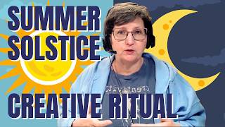 Summer Solstice Creative Ritual: Tending Your Light in the Second Half of Life