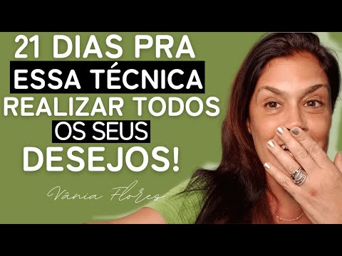 21 dias para essa TÉCNICA REALIZAR SEUS DESEJOS! Técnica de 21 dias da GRANDE VIDA ME PROPORCIONA.