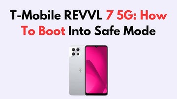 T-Mobile REVVL 7 5G: How To Boot Into Safe Mode