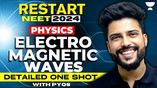 Detailed One shot with PYQs | EM Waves | Restart NEET 2024 | Prateek Jain