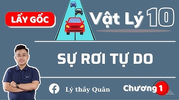 [ Vật Lí 10 - SGK Mới] Sự Rơi Tự Do || Lý Thầy Quân