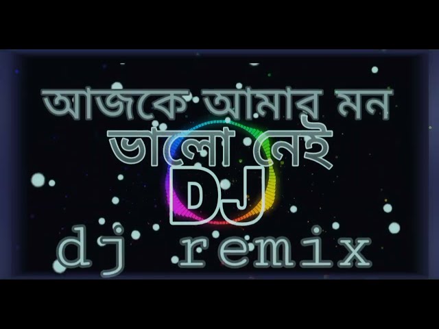 Ajke Amar Mon Valo Nei Dj (RemiX) | Chil Trance Remix | TikTok 2022 | Bangla Dj Dance | DJ Romon. class=