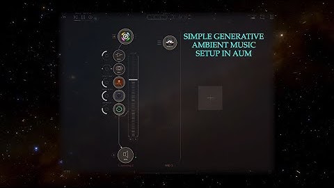 Simple Generative Ambient Music Setup In AUM