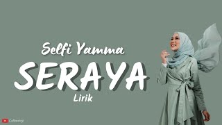 Selfi yamma - SERAYA || LIRIK