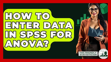 How To Enter Data In SPSS For ANOVA? - The Friendly Statistician