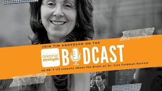 BodCast Episode 68: 7 1/2 Lessons about the Brain with Dr. Lisa Feldman Barrett