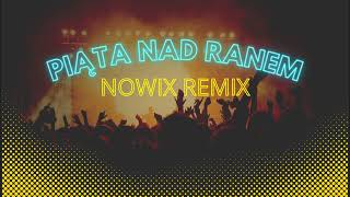 EXTAZY – Piąta nad ranem ft. Kamil Kossakowski (NOWIX REMIX) 2022 !!!