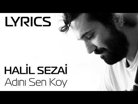 Halil Sezai - Adını Sen Koy (Lyrics | Şarkı Sözleri)