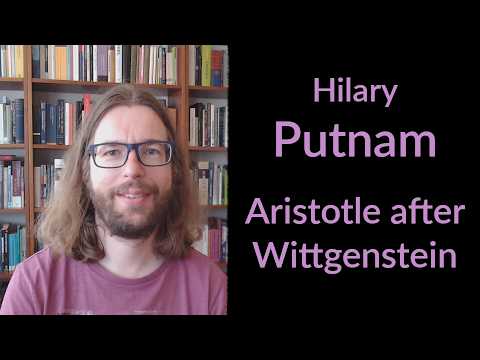 Hilary Putnam - Aristotle after Wittgenstein thumbnail