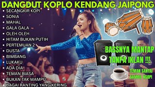 DANGDUT KOPLO KENDANG JAIPONG | SECANGKIR KOPI, SONIA | FULL BASS TERBARU COVER  @RagilPongdut