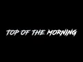 Top of the morning official music  chris g