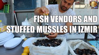 Fish vendors and stuffed mussles in Izmir
