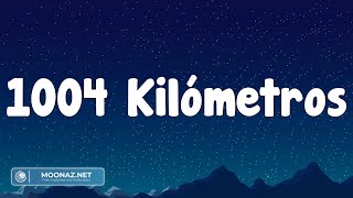 Junior H - 1004 Kilómetros (Letra)