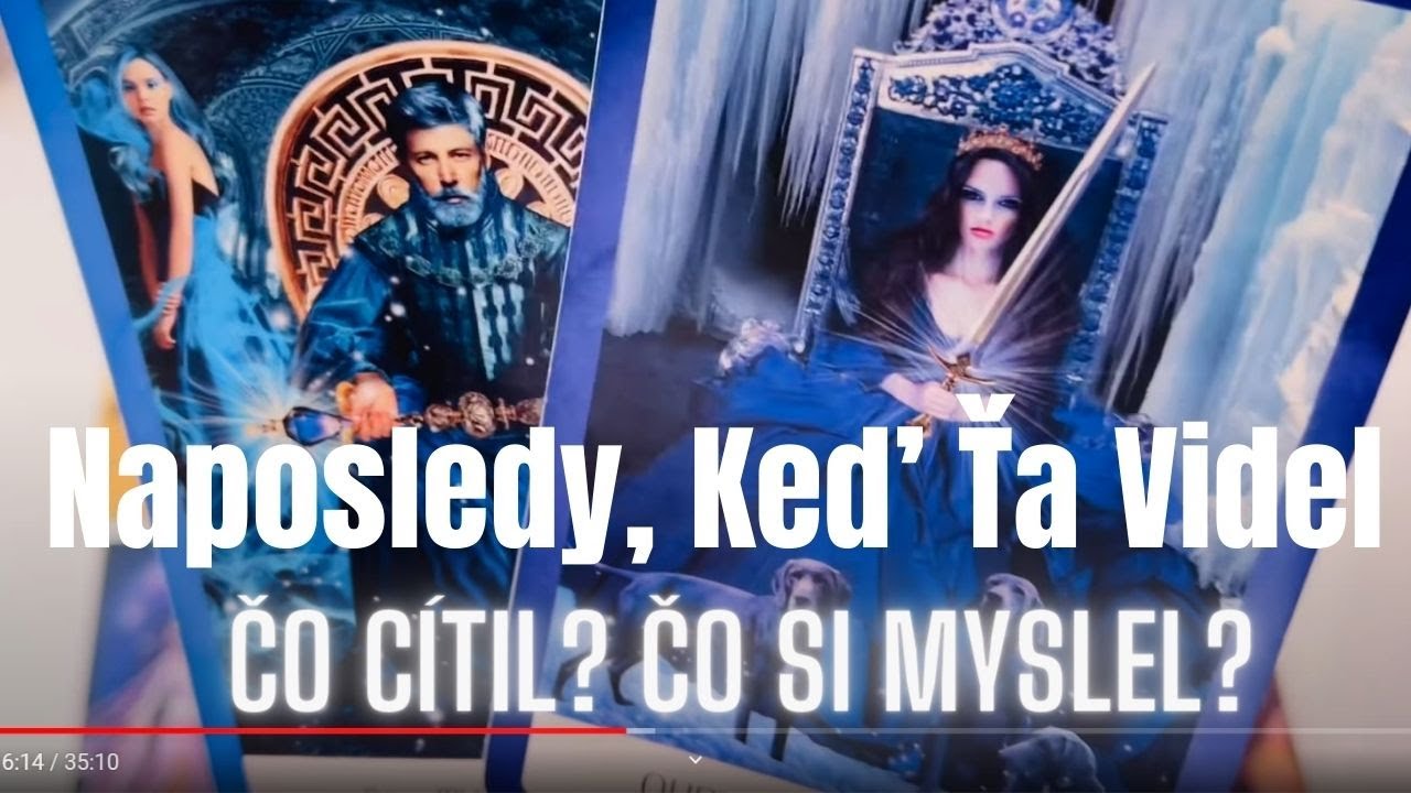 Naposledy, Keď Ťa Videl. Čo cítil? Čo si myslel? I Výklad Tarotu