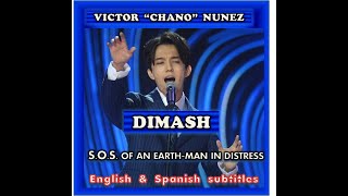 DIMASH -  S.O.S. OF AN EARTH-MAN IN DISTRESS - ENGLISH &amp; SPANISH SUB.