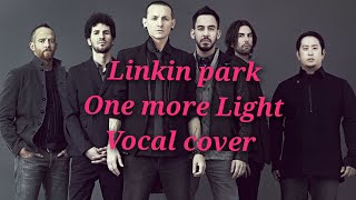 Linkin park - One more Light. Vocal cover Resimi