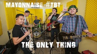 The Only Thing (Live) - Mayonnaise #TBT chords