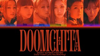 SECRET NUMBER 'DOOMCHITA' Lyrics (시크릿넘버 '둠치타' 가사)(Color Coded Lyrics)